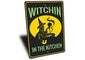 Witchin in the Kitchen Sign - 3